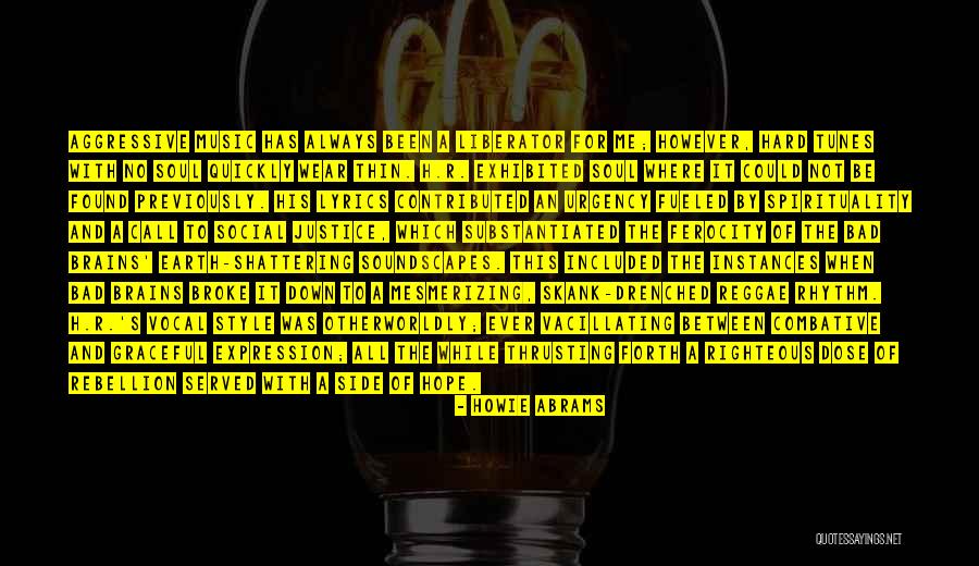 Music For The Soul Quotes By Howie Abrams Music For The Soul Quotes By Howie Abrams