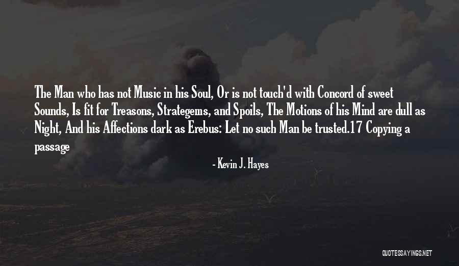 Music For The Soul Quotes By Kevin J. Hayes Music For The Soul Quotes By Kevin J. Hayes