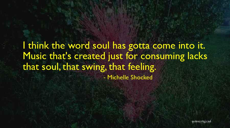 Music For The Soul Quotes By Michelle Shocked Music For The Soul Quotes By Michelle Shocked