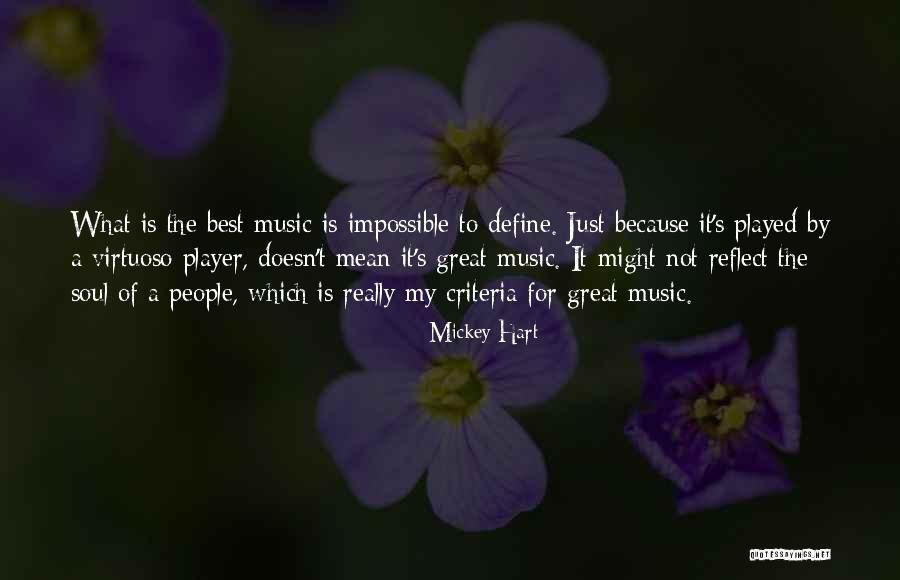 Music For The Soul Quotes By Mickey Hart Music For The Soul Quotes By Mickey Hart