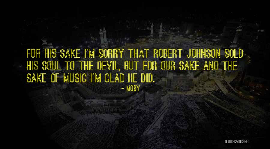 Music For The Soul Quotes By Moby Music For The Soul Quotes By Moby