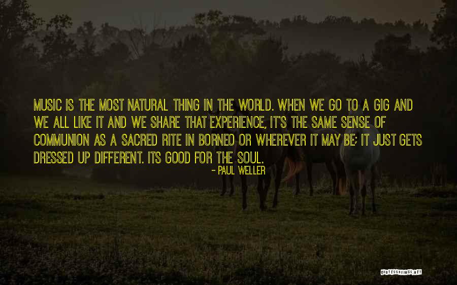 Music For The Soul Quotes By Paul Weller Music For The Soul Quotes By Paul Weller