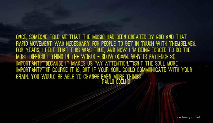 Music For The Soul Quotes By Paulo Coelho Music For The Soul Quotes By Paulo Coelho