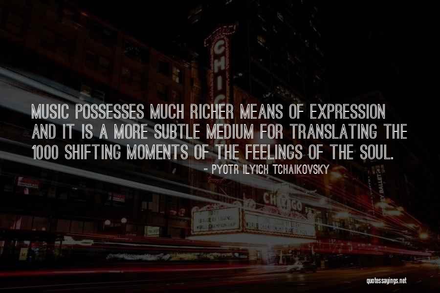 Music For The Soul Quotes By Pyotr Ilyich Tchaikovsky Music For The Soul Quotes By Pyotr Ilyich Tchaikovsky