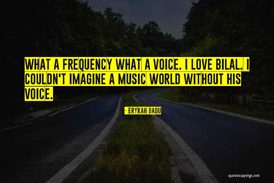Music Frequency Quotes By Erykah Badu Music Frequency Quotes By Erykah Badu