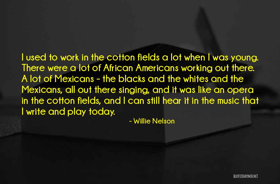 Music From African Americans Quotes By Willie Nelson Music From African Americans Quotes By Willie Nelson