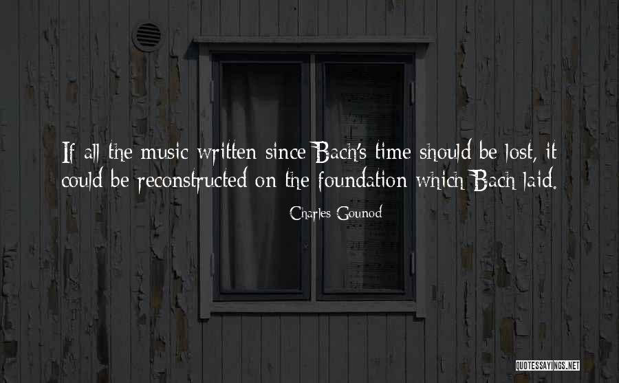 Music From Bach Quotes By Charles Gounod Music From Bach Quotes By Charles Gounod