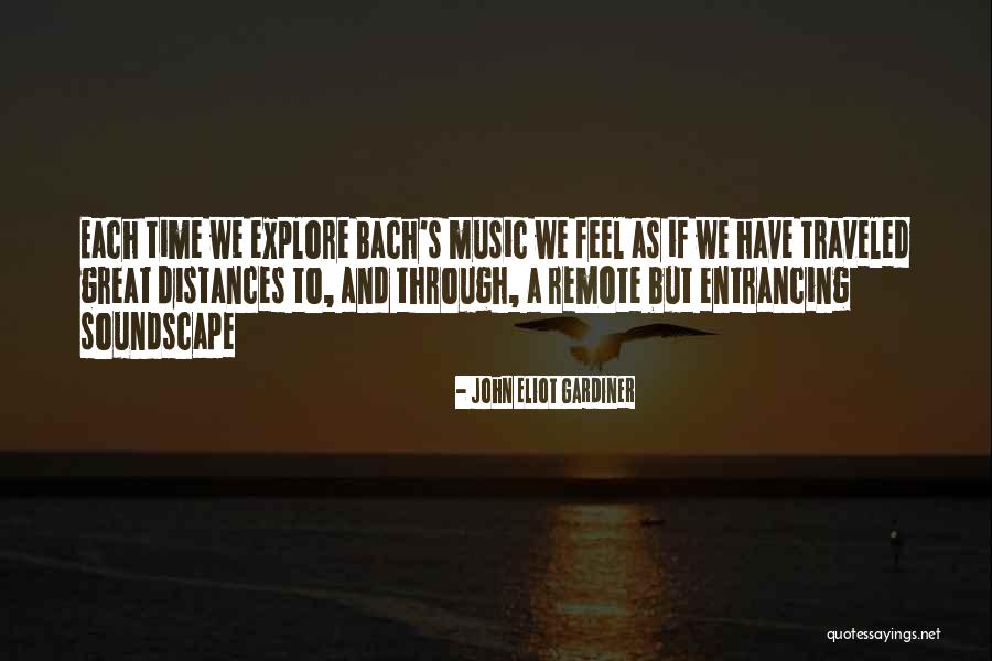 Music From Bach Quotes By John Eliot Gardiner Music From Bach Quotes By John Eliot Gardiner
