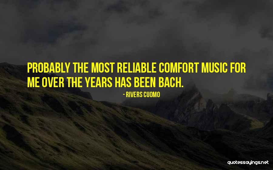 Music From Bach Quotes By Rivers Cuomo