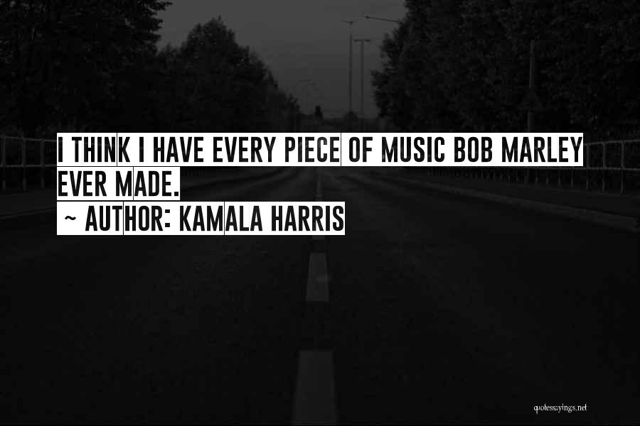 Music From Bob Marley Quotes By Kamala Harris