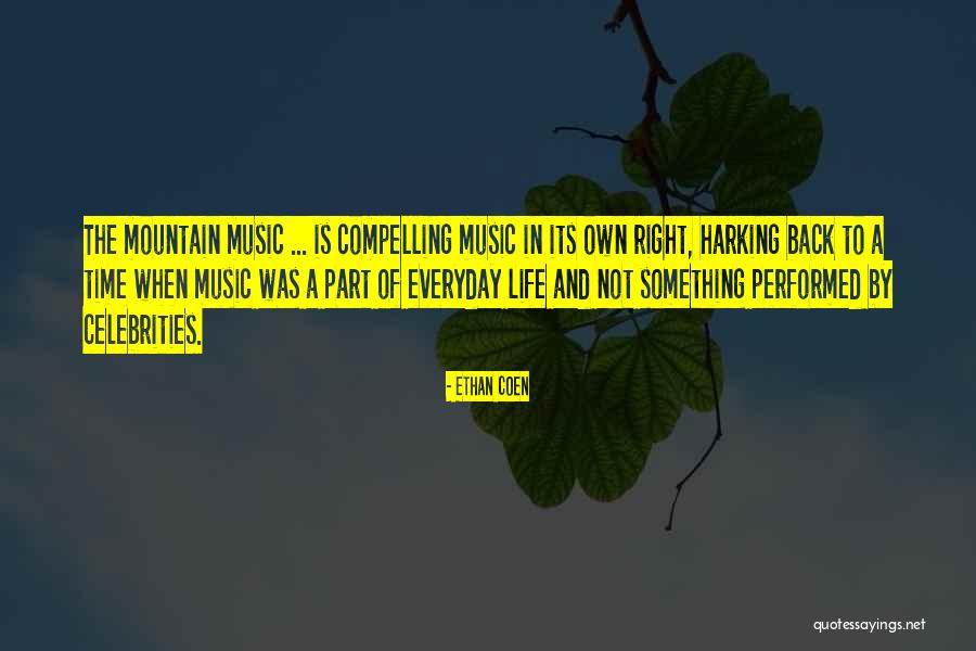 Music From Celebrities Quotes By Ethan Coen Music From Celebrities Quotes By Ethan Coen