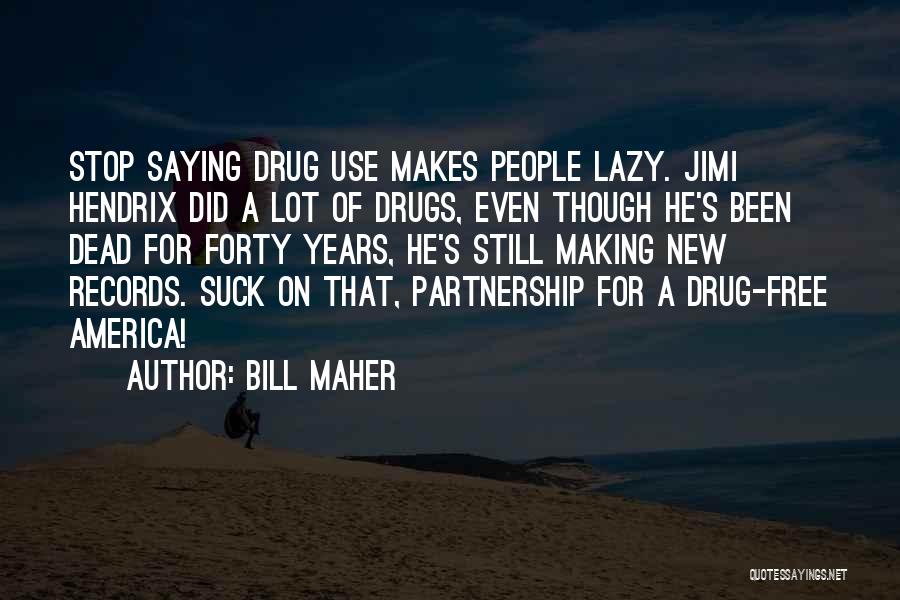 Music From Jimi Hendrix Quotes By Bill Maher