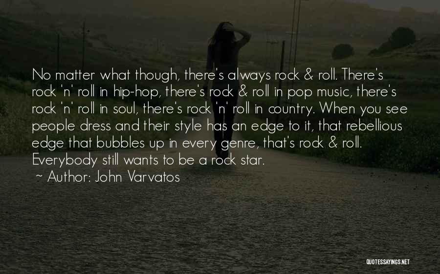 Music From Rock Stars Quotes By John Varvatos