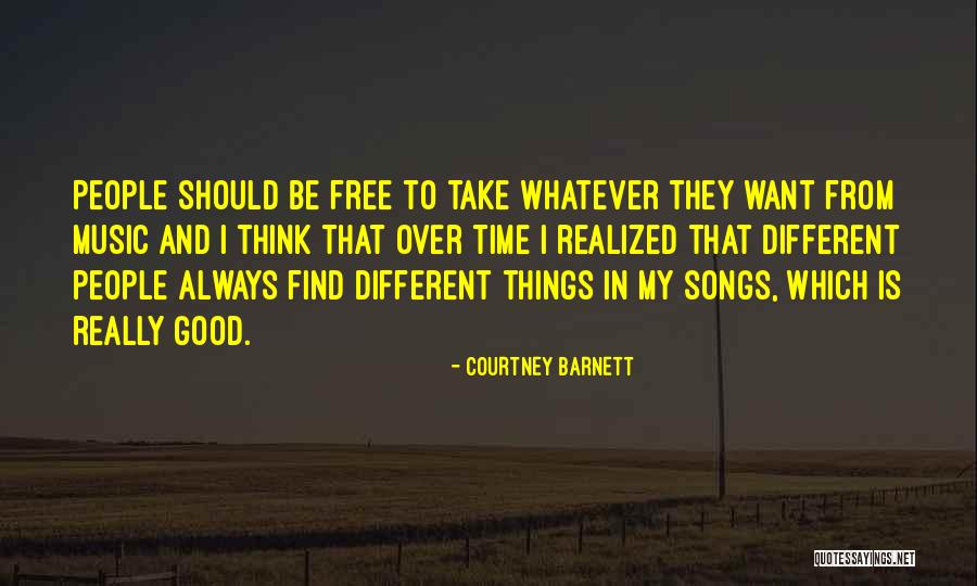 Music From Songs Quotes By Courtney Barnett