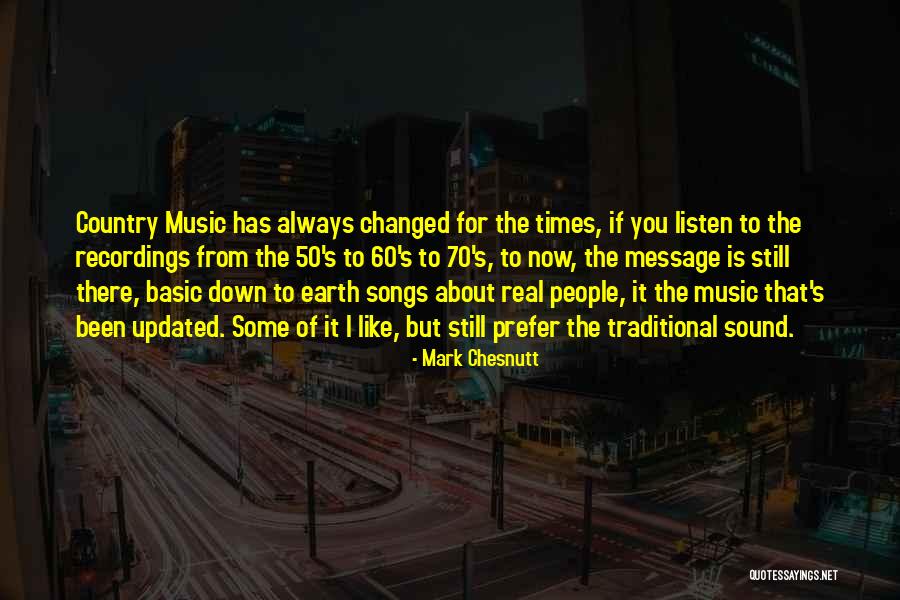 Music From Songs Quotes By Mark Chesnutt