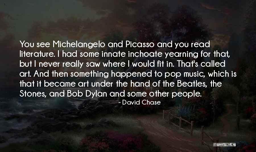 Music From The Beatles Quotes By David Chase Music From The Beatles Quotes By David Chase