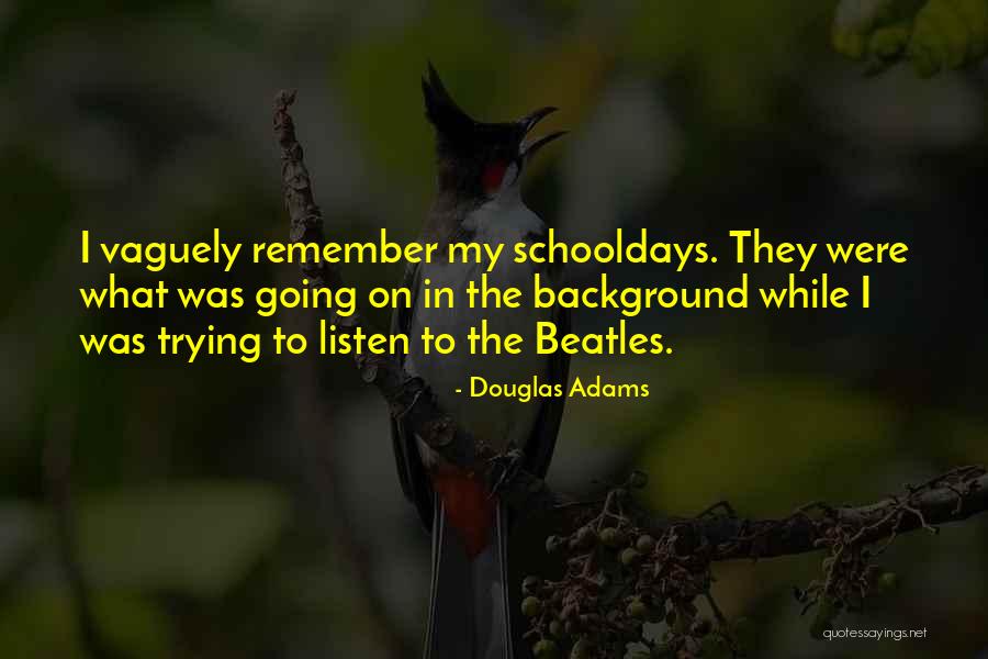 Music From The Beatles Quotes By Douglas Adams Music From The Beatles Quotes By Douglas Adams