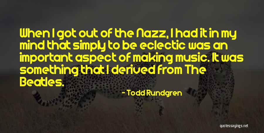 Music From The Beatles Quotes By Todd Rundgren Music From The Beatles Quotes By Todd Rundgren