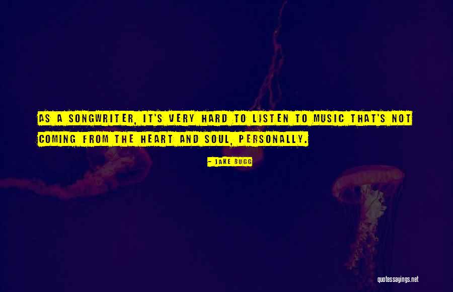 Music From The Heart Quotes By Jake Bugg Music From The Heart Quotes By Jake Bugg
