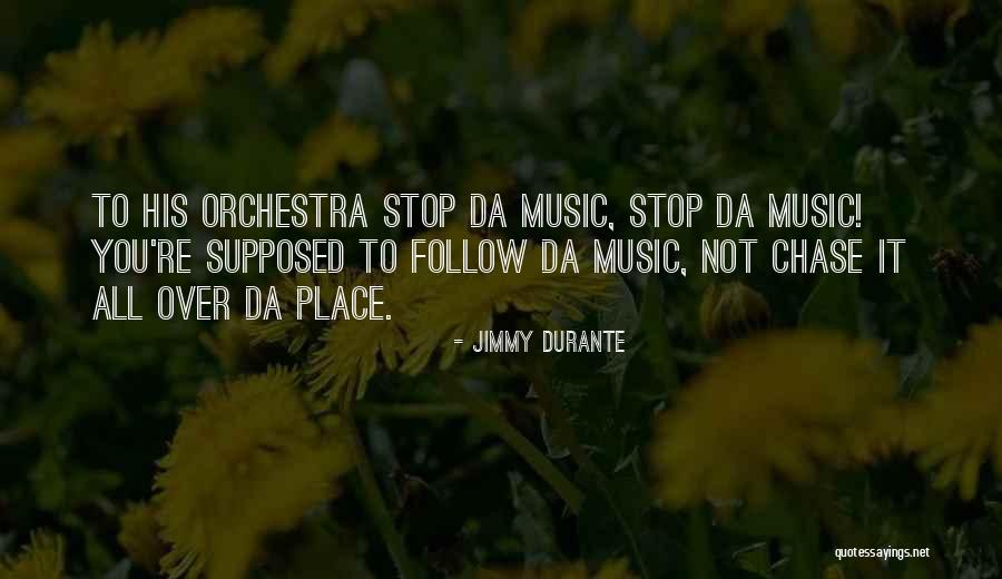 Music Funny Quotes By Jimmy Durante