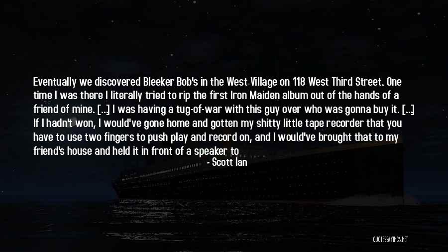 Music Funny Quotes By Scott Ian