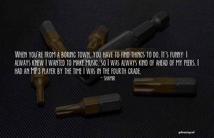 Music Funny Quotes By Shamir