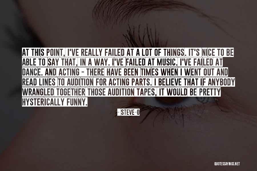 Music Funny Quotes By Steve-O