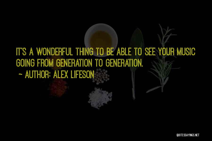 Music Generation Quotes By Alex Lifeson
