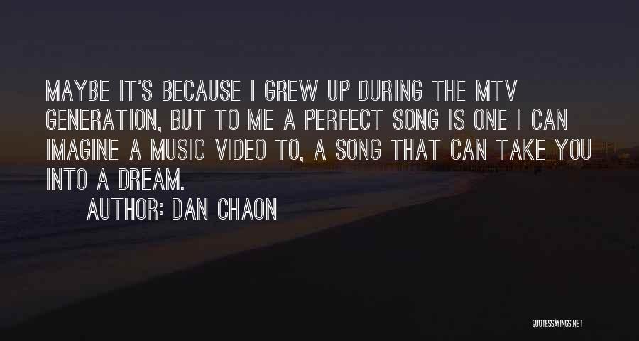 Music Generation Quotes By Dan Chaon