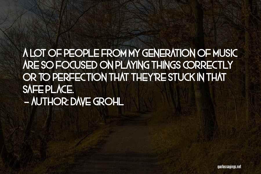 Music Generation Quotes By Dave Grohl