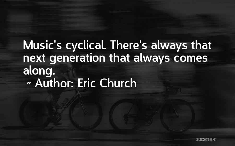 Music Generation Quotes By Eric Church