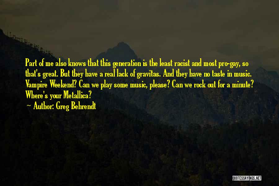 Music Generation Quotes By Greg Behrendt