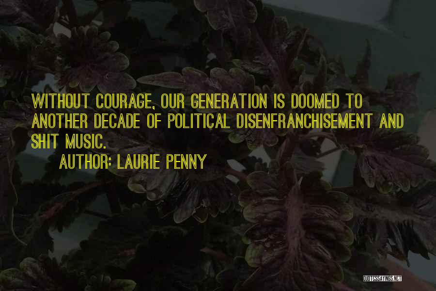 Music Generation Quotes By Laurie Penny