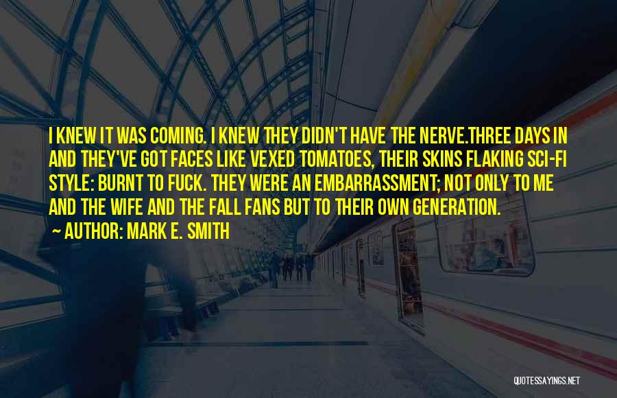 Music Generation Quotes By Mark E. Smith