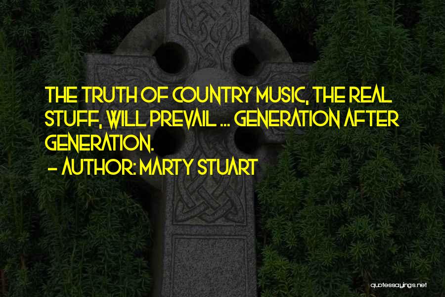 Music Generation Quotes By Marty Stuart