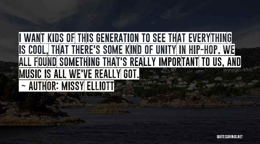 Music Generation Quotes By Missy Elliott