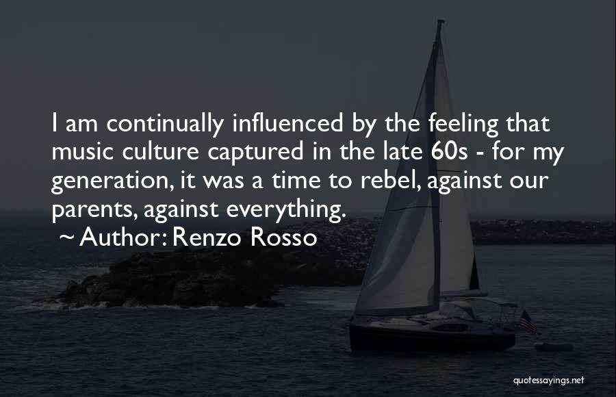 Music Generation Quotes By Renzo Rosso