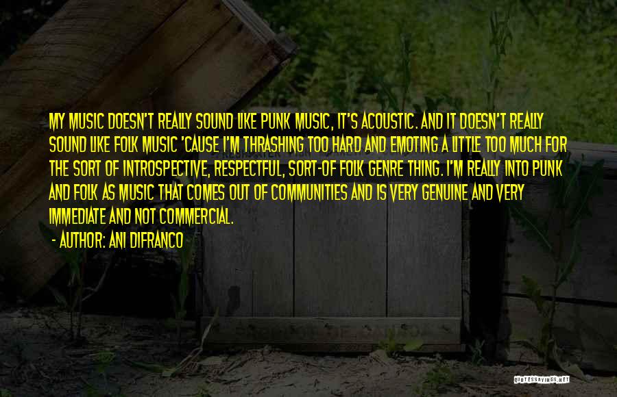 Music Genre Quotes By Ani DiFranco