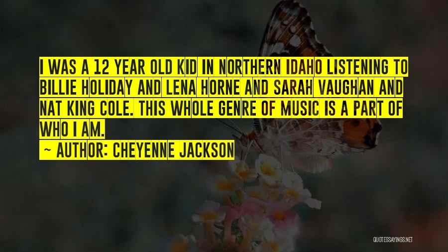 Music Genre Quotes By Cheyenne Jackson