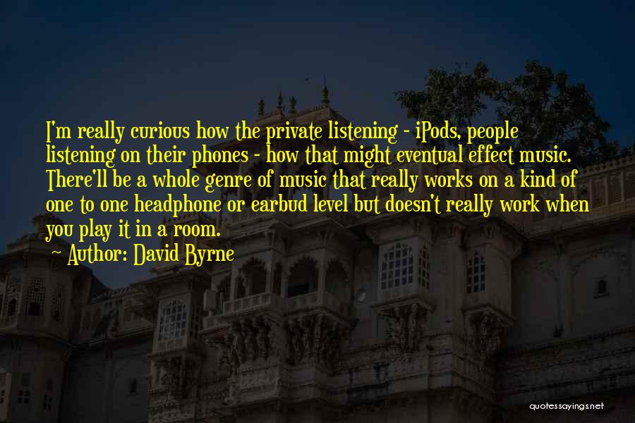 Music Genre Quotes By David Byrne