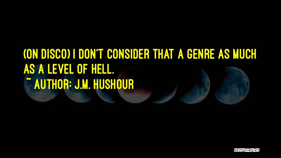 Music Genre Quotes By J.M. Hushour