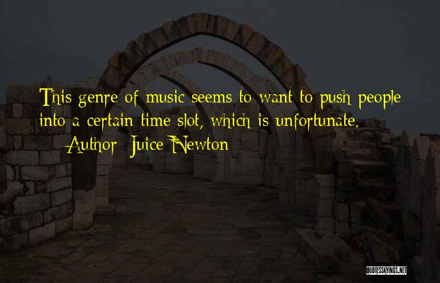 Music Genre Quotes By Juice Newton