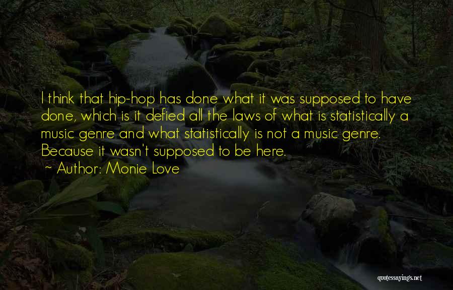 Music Genre Quotes By Monie Love