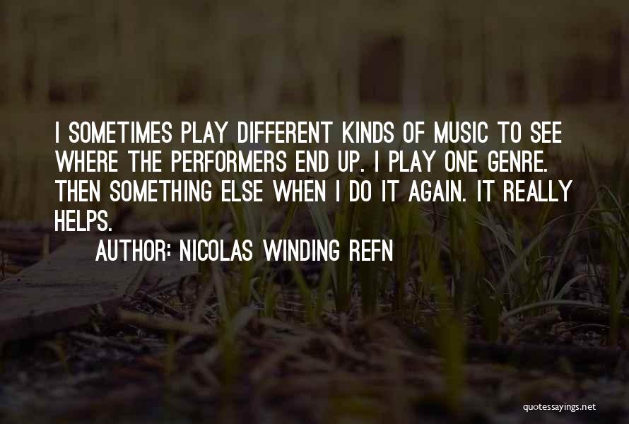 Music Genre Quotes By Nicolas Winding Refn