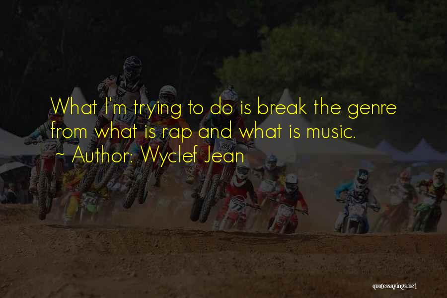 Music Genre Quotes By Wyclef Jean