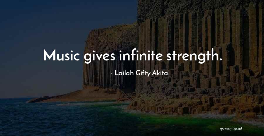 Music Gives Me Strength Quotes By Lailah Gifty Akita