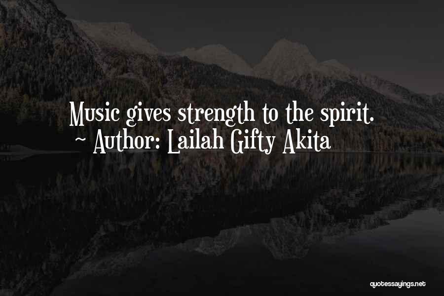 Music Gives Me Strength Quotes By Lailah Gifty Akita