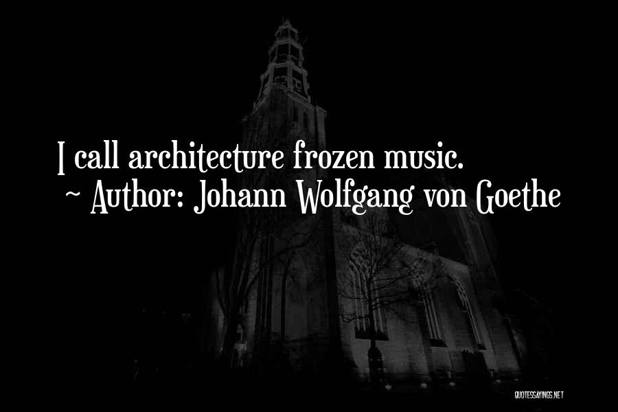 Music Goethe Quotes By Johann Wolfgang Von Goethe