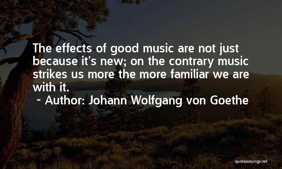 Music Goethe Quotes By Johann Wolfgang Von Goethe