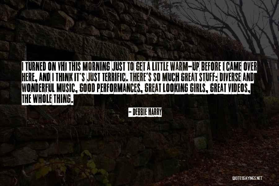 Music Good Morning Quotes By Debbie Harry Music Good Morning Quotes By Debbie Harry